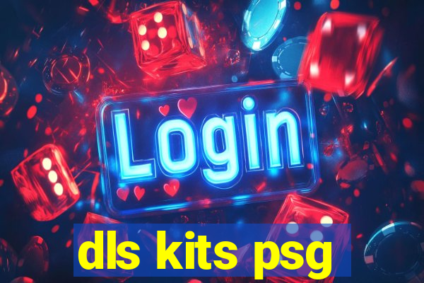 dls kits psg